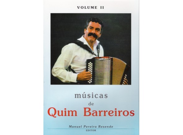 Manuel Pereira Resende Músicas de Quim Barreiros Volume II Manuel Pereira Resende Músicas de Quim Barreiros Volume II